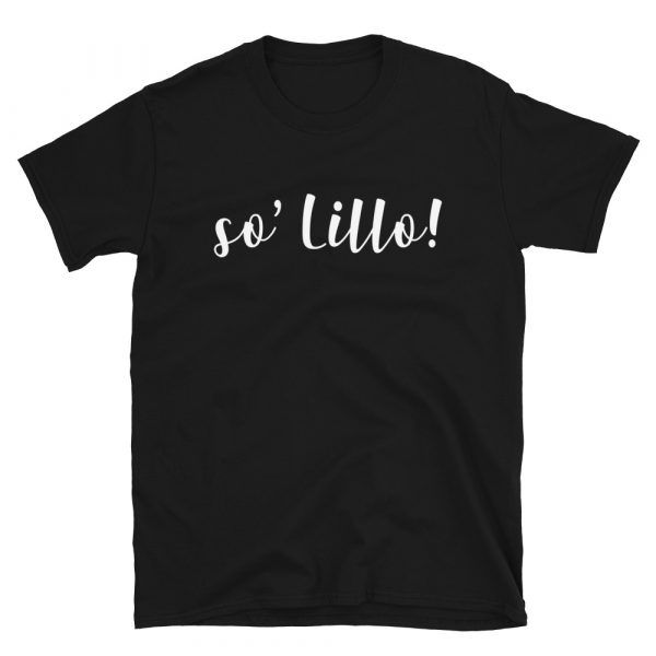 Maglietta unisex "so' Lillo" - Scritta bianca