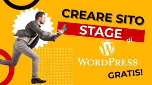 Sito STAGE di WordPress in pochi secondi – GRATIS