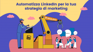 I 5 modi migliori per utilizzare LinkedIn per la vostra strategia di marketing